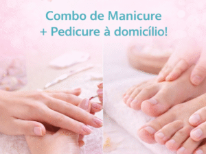 ✨ Combo Manicure + Pedicure à Domicílio