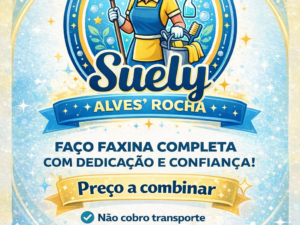 Faxina Completa com Qualidade e Confiança – Preço a Combinar